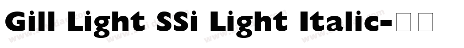 Gill Light SSi Light Italic字体转换